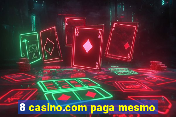 8 casino.com paga mesmo